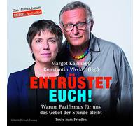 Margot Kässmann et Konstantin Wecker – Entrüstet Euch Warum Pazifismus Für UNS das Gebot – Import