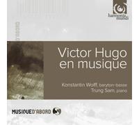 Konstantin Wolff – Victor Hugo en musique – Mélodies – CD