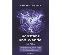 Konstanz und Wandel - Band 3: Von der biotischen Welt zur Vielfalt gesellschaftlicher Systeme der Art Jetztmensch Homo sapiens