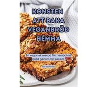 KONSTEN ATT BAKA VEGANBRD HEMMA - ke Hellstrm - ke Hellstrm - Livre en Anglais ke Hellstrmke Hellstrm (Auteur)