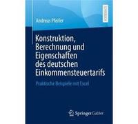 Konstruktion Berechnung und Eigenschaften des deutschen Einkommensteuertarifs - Andreas Pfeifer - SpringerVerlag Berlin and Heidelberg GmbH amp Co. KG - L Andreas PfeiferAndreas Pfeifer (Auteur)