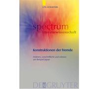Konstruktionen Der Fremde : Erfahren, Verschriftlicht Und Erlesen Am Beispiel Japan Spectrum Literaturwissenschaft - Spectrum Literature 8