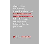 Konstruktivismus Und Kognitionswissenschaft Albert Mèuller, Friedrich Stadler, Heinz Von Foerster, Karl H. Mèuller (Auteur)