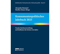 Konsumentenpolitisches Jahrbuch 2025: Trends, Rechtsentwicklung und Judikatur der letzten zwei Jahre