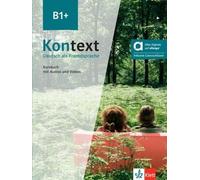 Kontext B1+ - Kursbuch Mit Audios Und Videos