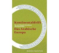 Kontinentaldrift 03: Das Arabische Europa