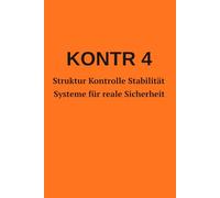 KONTR 4: Wie klare Strukturen, Verantwortung und Disziplin stabile Systeme schaffen - Ein praktischer Leitfaden für Organisation und Führung