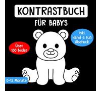 Kontrastbuch für Babys: Über 100 schwarz weiß Kontrastbilder für die visuelle Entwicklung - Geschenk für Neugeborene und Säuglinge 0-12 Monate - Inkl. Hand und Fuß Abdruck
