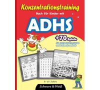 Konzentrationstraining-Buch für Kinder mit ADHS: +70 Spiele als Hilfsmittel für Fokus und Aufmerksamkeit - Schwarz & Weiß