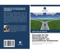 Konzepte Für Die Behandlung Der Abhängigkeit Von Psychoaktiven Substanzen