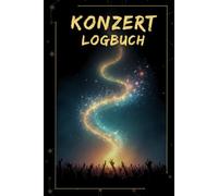 Konzert Logbuch: Erinnerungsbuch & Konzerttagebuch zum Ausfüllen - halte deine Erlebnisse, Highlights & Konzert-Momente für immer fest (Cover B)