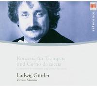 LUDWIG/VSX GÜTTLER - KONZERTE FÜR TROMPETE UND CORNO DA CACCIA CD NEUF
