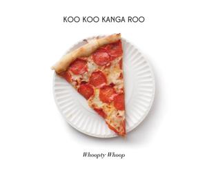 Koo Koo Kanga Roo - Whoopty Whoop