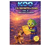 Koo Y el Secreto de Zyro Vol. 3: Libro para colorear
