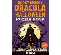 Kooky Spooky Dracula Halloween Puzzle Book: Dracula Trivia, Cryptograms, Word Searches & Crosswords for Adults and Teens Inspired by Bram Stoker's Dracula