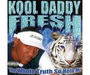 Kool Daddy Fresh - Whole Truth So