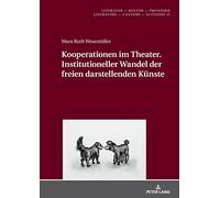 Kooperationen Im Theater. Institutioneller Wandel Der Freien Darstellenden Künste