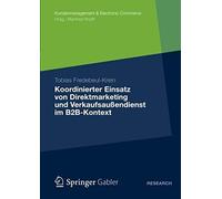 Koordinierter Einsatz Von Direktmarketing Und Verkaufsaußendienst Im B2b-Kontext