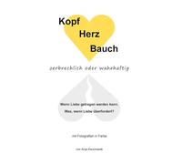 Kopf, Herz, Bauch: zerbrechlich oder wahrhaftig