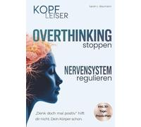 Kopf leiser - Overthinking stoppen: Erst Nervensystem, dann Mindset | Warum „Denk doch mal positiv“ dir nicht hilft und wie du spürbare Gelassenheit findest