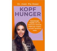 Kopfhunger Gamechanger Peptide: Wie die Sattmacher-Moleküle Heißhunger stoppen und beim Abnehmen helfen - Dr. med. Pia Roser - GRÄFE UND UNZER Verlag GmbH - ebook (ePub) - Livre