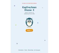 Kopfrechnen Klasse 3: Sicher rechnen im Zahlenraum bis 1000