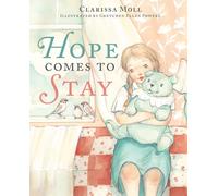 Kopp, Gretchen Ellen - Hope Comes to Stay: A Gentle Story about Grief, Loss, and the Love That Lasts