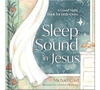 Kopp, Gretchen Ellen - Sleep Sound in Jesus: A Good Night Book for Little Ones