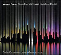 Anders Koppel – Quatuors à cordes - Quintette avec saxophone mezzo-soprano – CD