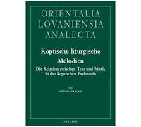 Koptische Liturgische Melodien: Die Relation Zwischen Text Und Musik In Der Koptischen Psalmodia