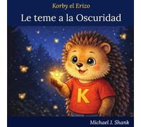 Korby el Erizo: Le Teme A La Oscuridad