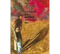 Korczak, un enfant comme toi - Marjie - Tricorne Eds Du - broché - Récit