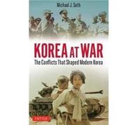 Korea at War by Michael J. Seth Michael J. Seth (Auteur)