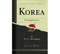 Korea (Classic Reprint): The Mongol Invasions