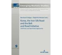 Korea, The Iron Silk Road And The Belt And Road Initiative