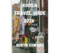 korea Travel Guide 2026: Complete Guide to South & North Korea’s Culture, History, and Hidden Gems