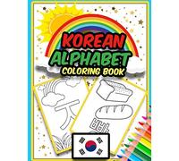 Korean Alphabet Coloring Book: Amazing Coloring Book to Learn Korean Alphabet - Hangul - for Kids