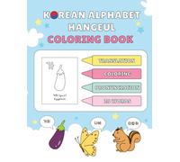Korean Alphabet Hangeul Coloring Book: Color and Learn - Fun and Educational Korean-English Bilingual Coloring Book for Kids and Beginners