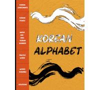 korean alphabet: korean consonants , vowels , native and sino korean numbers , practice words , words scramble ,solutions