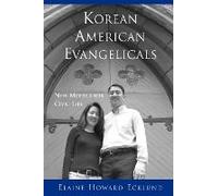 Korean American Evangelicals New Models For Civic Life