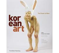 Korean Art The Power of Now /anglais