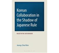 Korean Collaboration in the Shadow of Japanese Rule Negotiating Nationhood - Jeong-Chul Kim - Bloomsbury Academic - ebook (ePub) - Livre