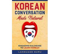 Korean Conversation Made Natural: Engaging Dialogues to Learn Korean