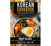 Korean Cookbook: 2 Books In 1: 125 Recipes For Bibimbap And Traditional Food From Korea