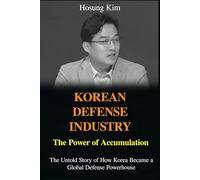 Korean Defense Industry: The Power of Accumulation