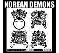 Korean Demons Monochrome Coloring Book: Mythology-Inspired Coloring Pages for Adults Featuring Folk Spirits, Bold Black-and-White Mask Designs, and Cultural Patterns to Explore