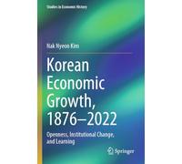 Korean Economic Growth, 1876 - 2022: Openness, Institutional Change, and Learning