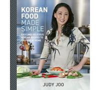 Korean Food Made Simple: Easy and Delicious Korean Recipes to Prepare at Home