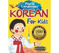 Korean for Kids - A World Languages Picture Book: Learn basic Korean words, phrases, and culture with a cheerful guide from Korea!