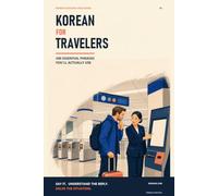 Korean for Travelers: 300 Essential Phrases You'll Actually Use